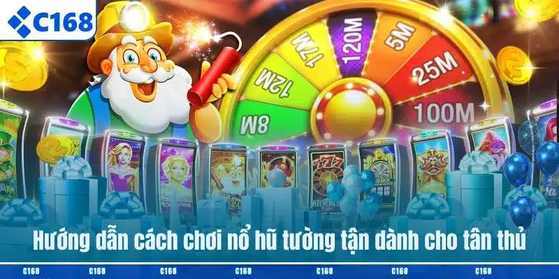 Hướng dẫn cách chơi nổ hũ tường tận dành cho tân thủ
